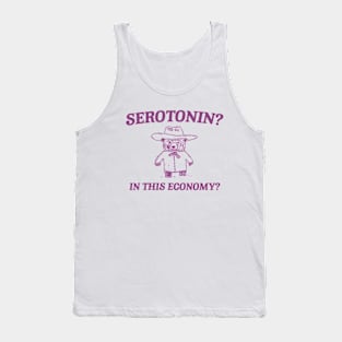 Serotonin? In this Economy? Retro Bear Cartoon, Vintage Cartoon Bear, Meme Tank Top